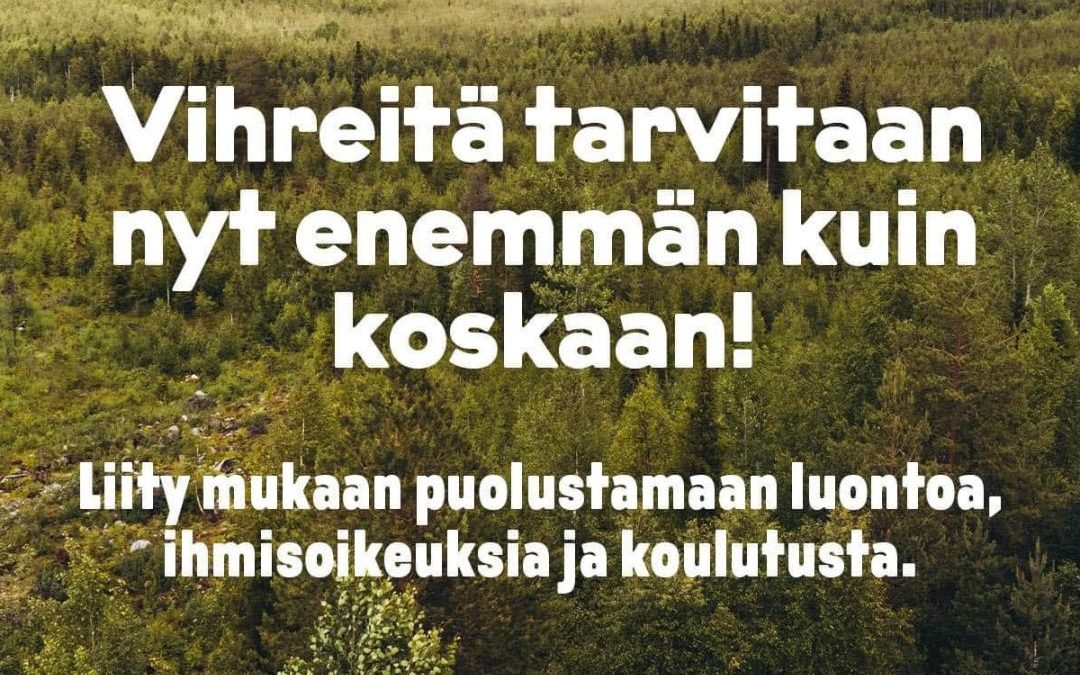 Vihreitä tarvitaan nyt enemmän kuin koskaan